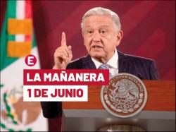 'Mañanera' hoy de López Obrador: temas de la conferencia del 1 de junio de 2023